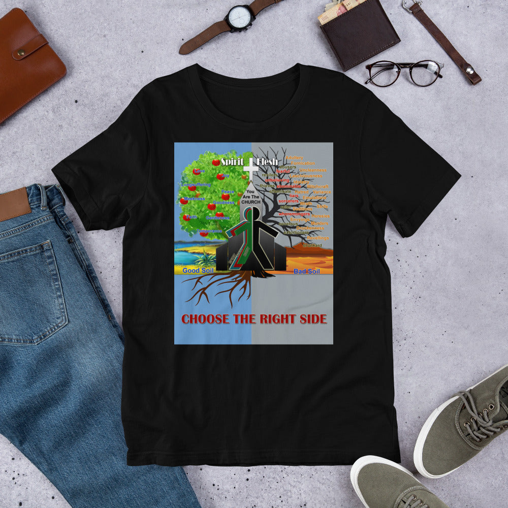 ALa "Choose The Right Side and Bear Good Fruit"- Unisex T-shirt