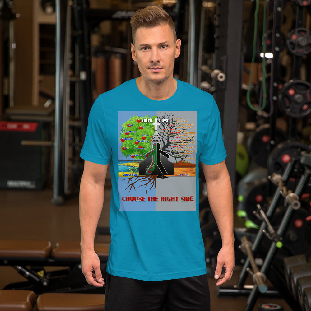 ALa "Choose The Right Side and Bear Good Fruit"- Unisex T-shirt