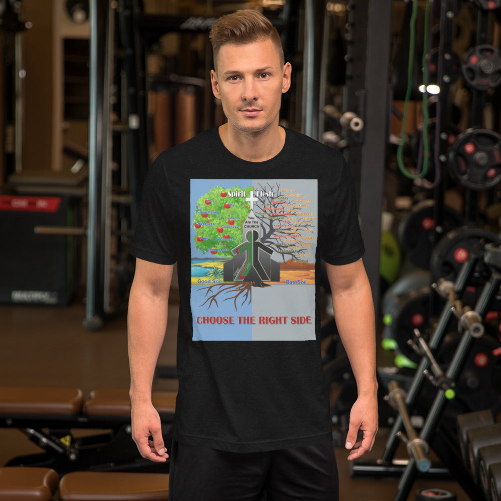 ALa "Choose The Right Side and Bear Good Fruit"- Unisex T-shirt