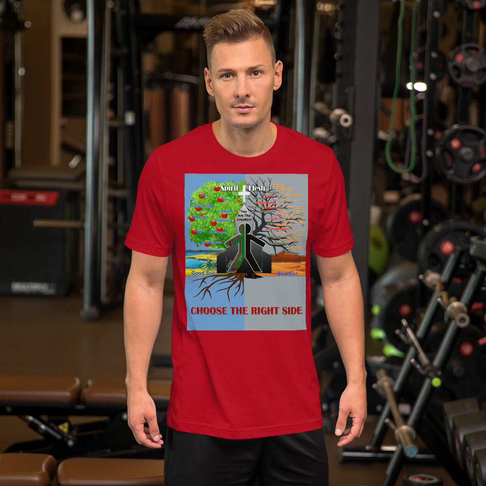 ALa "Choose The Right Side and Bear Good Fruit"- Unisex T-shirt