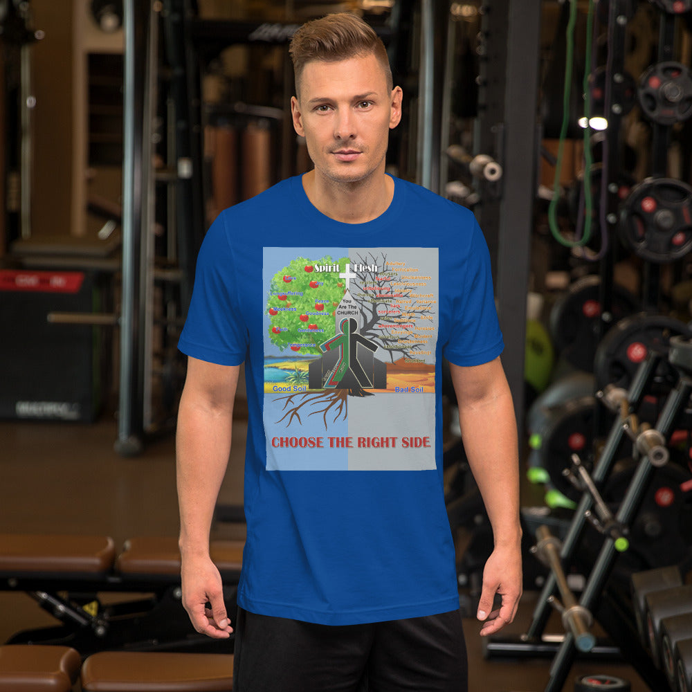 ALa "Choose The Right Side and Bear Good Fruit"- Unisex T-shirt